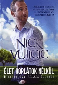 Élet korlátok nélkül - Ötletek egy teljes élethez