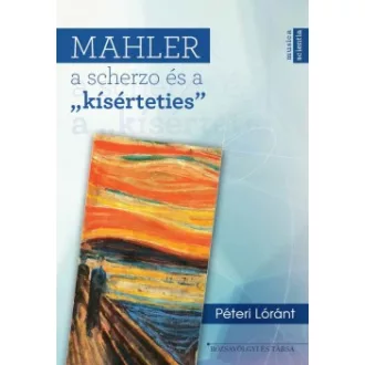 Mahler, a scherzo és a "kísérteties"