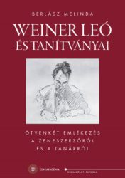 Berlász Melinda - Weiner Leó és tanítványai