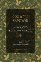   Nincs jövő irodalom nélkül 2. - Írói irodalomtörténet