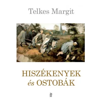 Hiszékenyek és ostobák