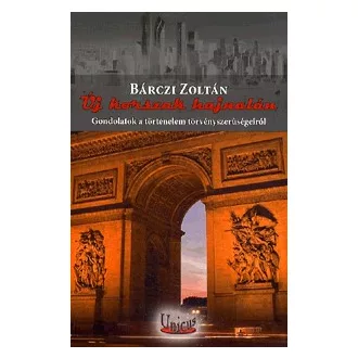   Új korszak hajnalán - Gondolatok a történelem törvényszerűségeiről