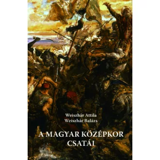 A magyar középkor csatái