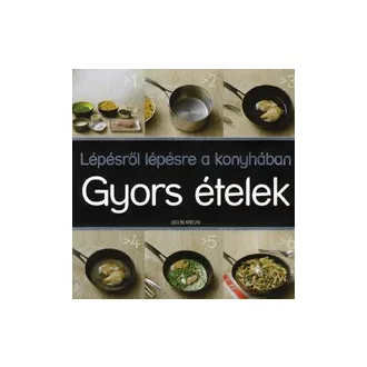 Lépésről lépésre a konyhában - Gyors ételek