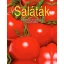 Saláták - Ellenállhatatlan finomságok lépésről lépésre