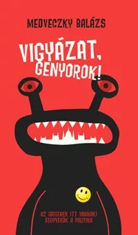 Vigyázat, genyorok!