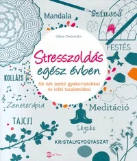 Stresszoldás egész évben - 52 hét lazító gyakorlatokkal és lelki tanácsokkal