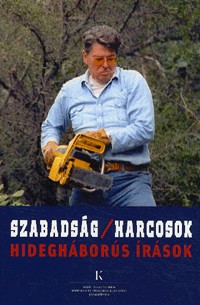 Szabadság/harcosok - Hidegháborús írások