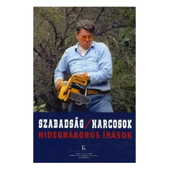 Szabadság/harcosok - Hidegháborús írások