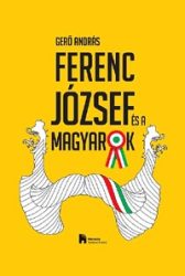Ferenc József és a magyarok