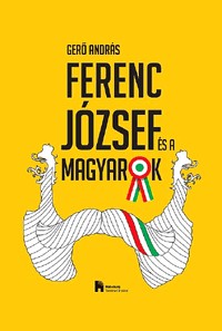 Ferenc József és a magyarok