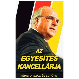 Az egyesítés kancellárja - Németország és Európa