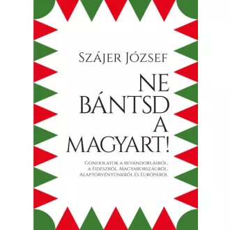 Ne bántsd a magyart!
