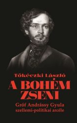   A bohém zseni - Gróf Andrássy Gyula szellemi-politikai arcéle
