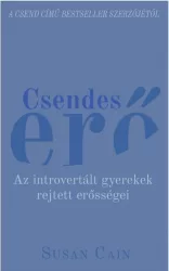 Csendes erő - Az introvertált gyerekek rejtett erősségei