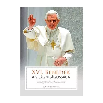   XVI. Benedek - A világ világossága - Peter Seewald beszélgetései a pápával