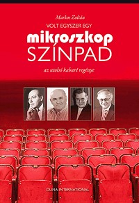 Volt egyszer egy Mikroszkóp Színpad - Az utolsó kabaré regénye