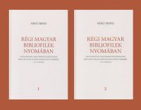 Régi magyar bibliofilek nyomában I-II.