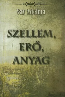 Szellem, erő, anyag
