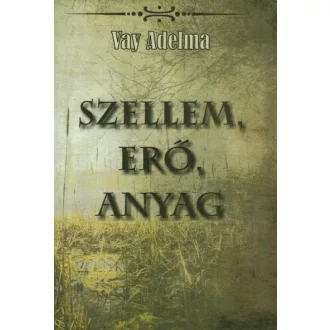 Szellem, erő, anyag