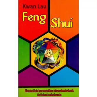   Feng Shui - Életterünk harmonikus elrendezésének ősi kínai művészete