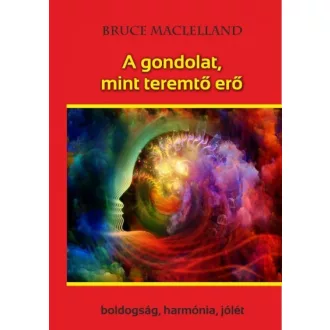 A gondolat, mint teremtő erő