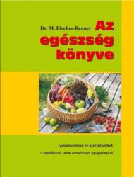   Az egészség könyve - Gyümölcsételek és nyersfőzelékek