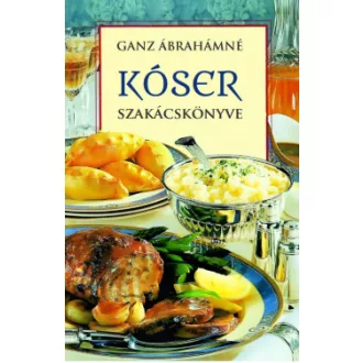 Ganz Ábrahámné - Kóser szakácskönyve