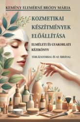 Kemény Elemérné Bródy Mária - Kozmetikai készítmények előállítása