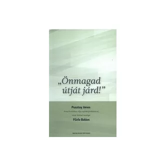 "Önmagad útját járd!"