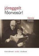 Jóreggelt, főorvosúr!