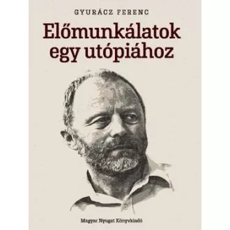 Előmunkálatok egy utópiához