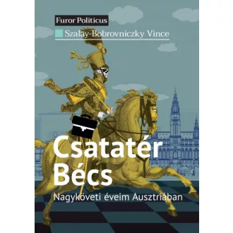 Csatatér Bécs - Nagyköveti éveim Ausztriában