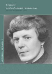 Tudós nő a Horthy-korszakban - Prahács Margit (1893-1974)