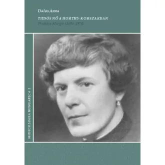 Tudós nő a Horthy-korszakban - Prahács Margit (1893-1974)