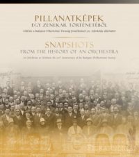   Pillanatképek egy zenekar történetéből / Snapshots From the History of an Orchestra