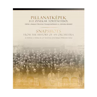   Pillanatképek egy zenekar történetéből / Snapshots From the History of an Orchestra