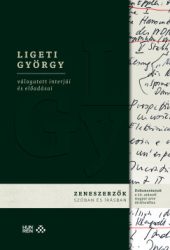 Ligeti György válogatott interjúi és előadásai