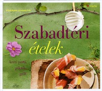 Szabadtéri ételek - Kerti parti, piknik, grill