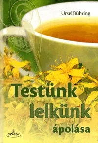 Testünk, lelkünk ápolása