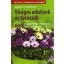 Virágos erkélyek és teraszok - 600 növény - ismertetőjegyei - fajtái - gondozása
