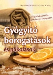   Gyógyító borogatások és pakolások - Gyógynövényekből és természetes anyagokból