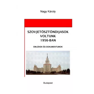 Szovjetösztöndíjasok voltunk 1956-ban