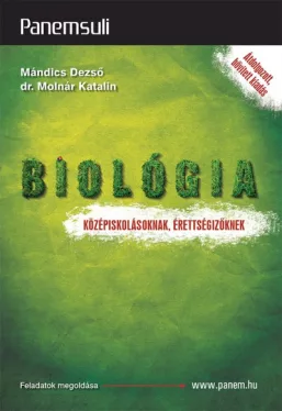 Biológia középiskolásoknak, érettségizőknek - Átdolgozott, bővített kiadás