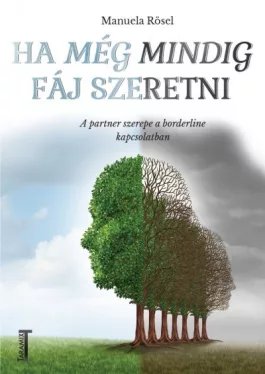 Ha még mindig fáj szeretni - A partner szerepe a borderline kapcsolatban