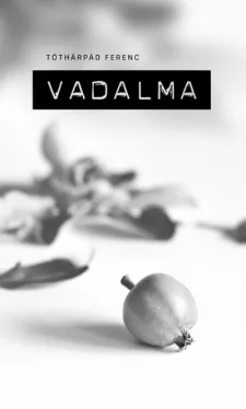 Vadalma - Dráma hét képben