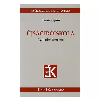 Újságíróiskola - Gyakorlati útmutató