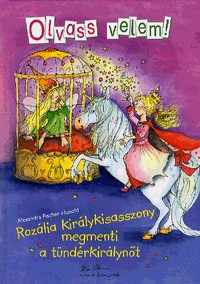 Rozália királykisasszony megmenti a tündérkirálynőt - Olvass velem!