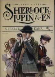 A fekete dáma - Sherlock, Lupin & Én 1.