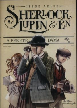 A fekete dáma - Sherlock, Lupin & Én 1.